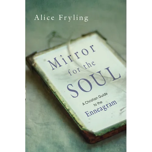 Mirror for the Soul: A Christian Guide to the Enneagram - Paperback
