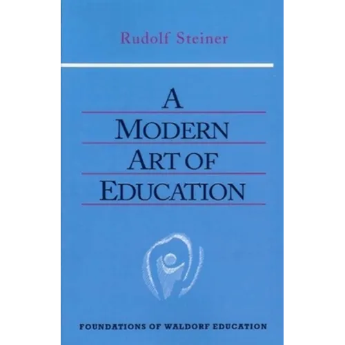 A Modern Art of Education: (Cw 307) Volume 17 - Paperback