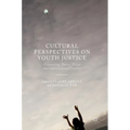 Cultural Perspectives on Youth Justice: Connecting Theory, Policy and International Practice
