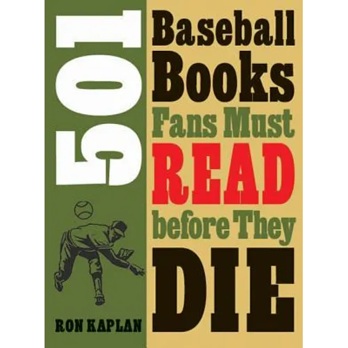 501 Baseball Books Fans Must Read Before They Die - Paperback