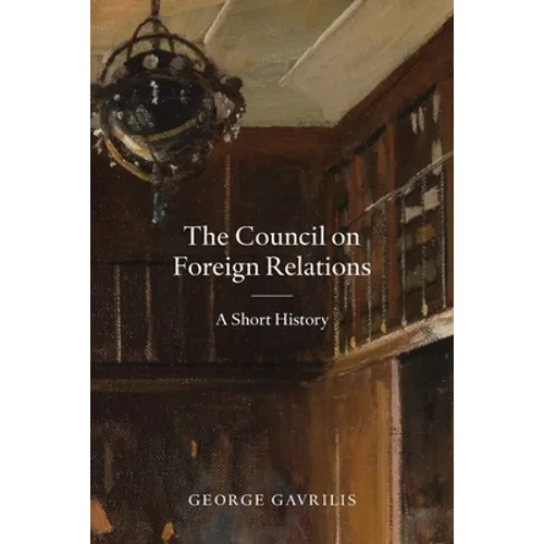 The Council on Foreign Relations: A Short History - Paperback