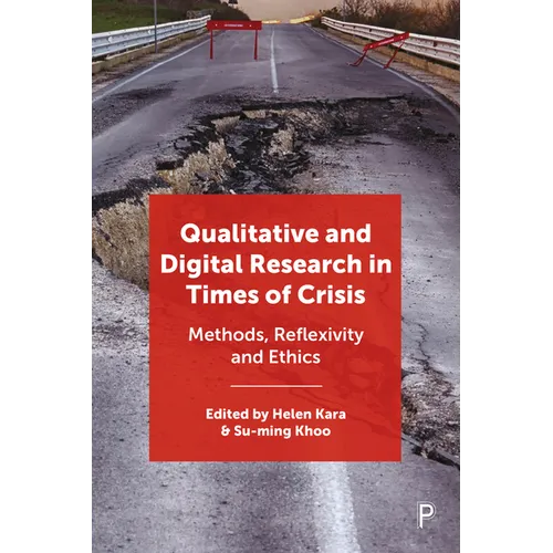 Qualitative and Digital Research in Times of Crisis: Methods, Reflexivity, and Ethics - Paperback