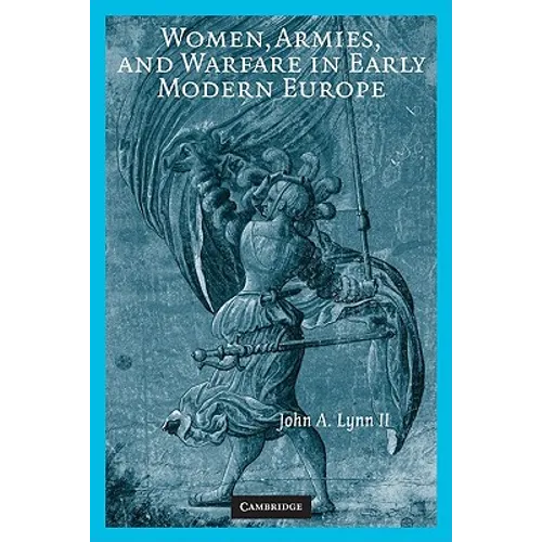 Women, Armies, and Warfare in Early Modern Europe - Hardcover