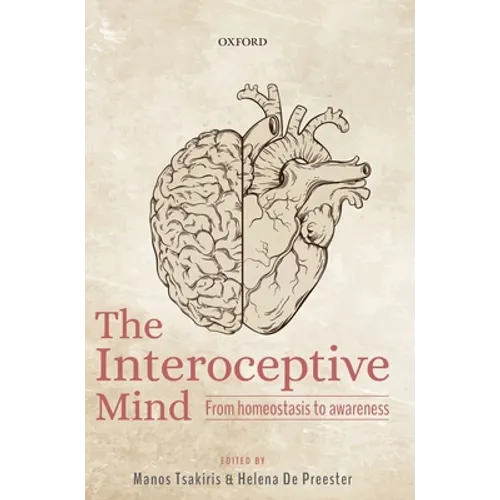 Interoceptive Mind: From Homeostasis to Awareness - Hardcover