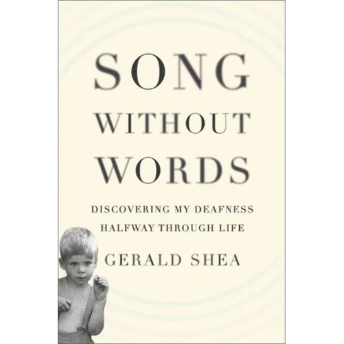 Song Without Words: Discovering My Deafness Halfway through Life - Hardcover