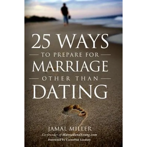 25 Ways to Prepare for Marriage Other than Dating - Paperback