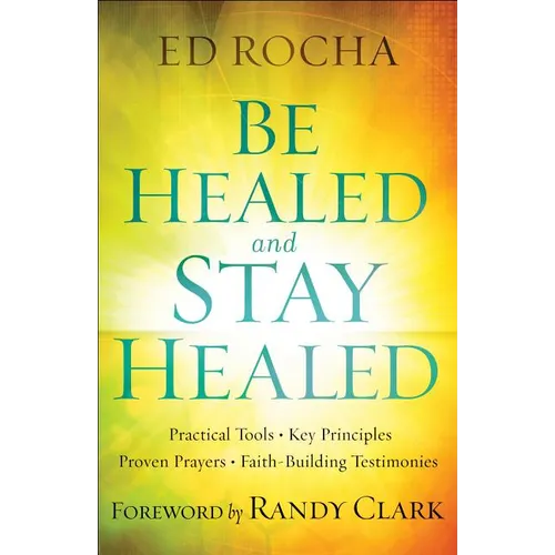 Be Healed and Stay Healed - Paperback