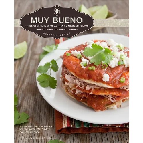 Muy Bueno: Three Generations of Authentic Mexican Flavor - Paperback