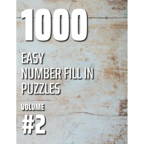 1000 Easy Number Fill In Puzzles Volume #2 - Paperback
