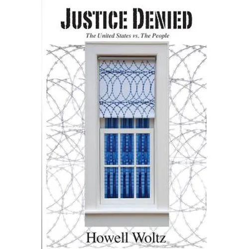 Justice Denied: The United States vs. the People