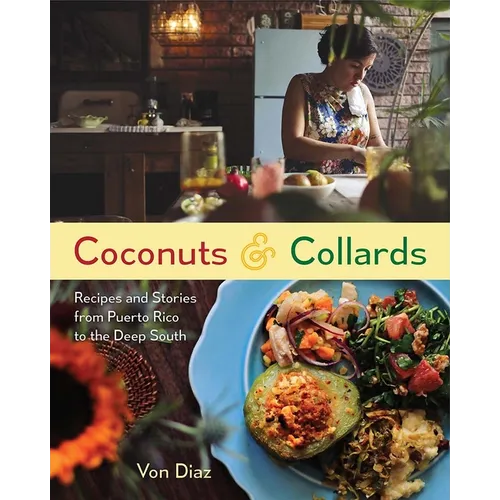Coconuts and Collards: Recipes and Stories from Puerto Rico to the Deep South - Hardcover
