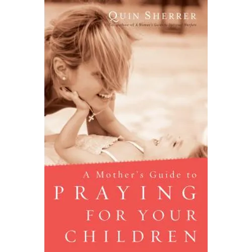 Mother's Guide to Praying for Your Children - Paperback