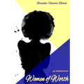 Women of Worth, an Anthology: Beautiful. Valuable. Beloved.