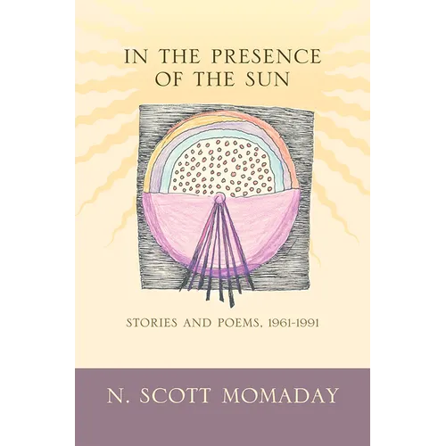 In the Presence of the Sun: Stories and Poems, 1961-1991 - Paperback