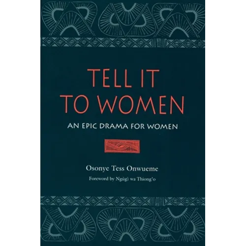 Tell It to Women: An Epic Drama for Women - Paperback