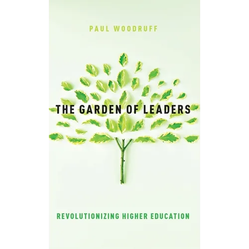 The Garden of Leaders: Revolutionizing Higher Education - Hardcover