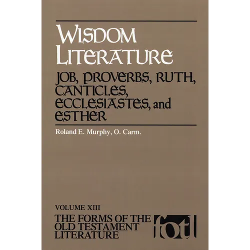 Wisdom Literature: Job, Proverbs, Ruth, Canticles, Ecclesiastes, and Esther - Paperback
