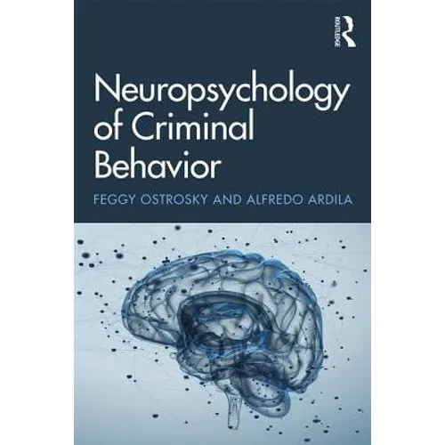 Neuropsychology of Criminal Behavior