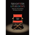 Film Adaptation and Its Discontents: From Gone with the Wind to the Passion of the Christ