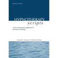 Hypnotherapy Scripts: A Neo-Ericksonian Approach to Persuasive Healing