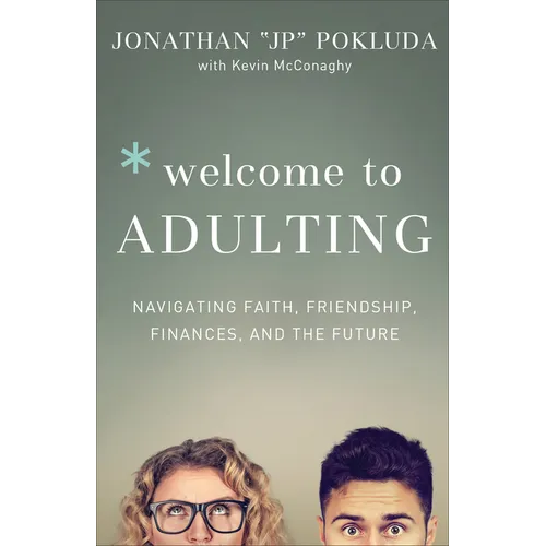 Welcome to Adulting: Navigating Faith, Friendship, Finances, and the Future - Paperback