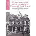 Ethnic Pride and Racial Prejudice in Victorian Cape Town