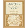 Richard Shute of Boston, Massachusetts, 1631-1703 and Selected Progeny