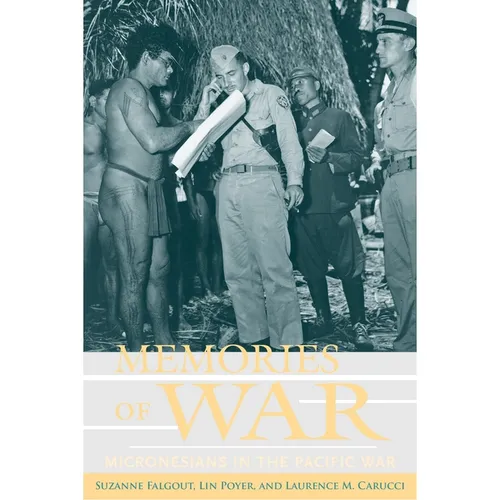 Memories of War: Micronesians in the Pacific War - Paperback
