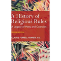 A History of Religious Rules: A legacy of Piety and Coercion
