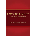 Laws to Live by: Steps to a Better Life