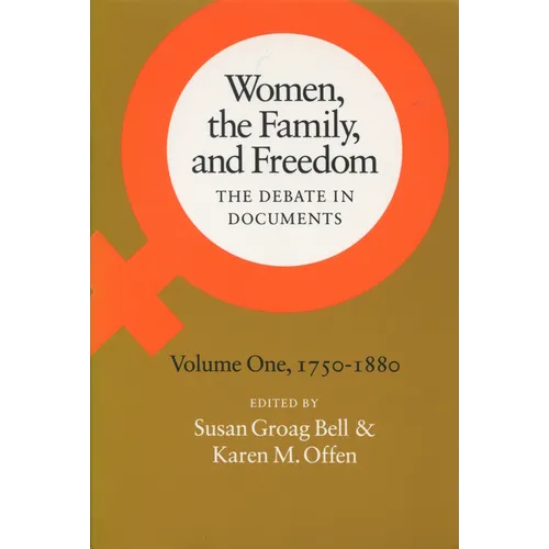Women, the Family, and Freedom: The Debate in Documents, Volume I, 1750-1880 - Paperback
