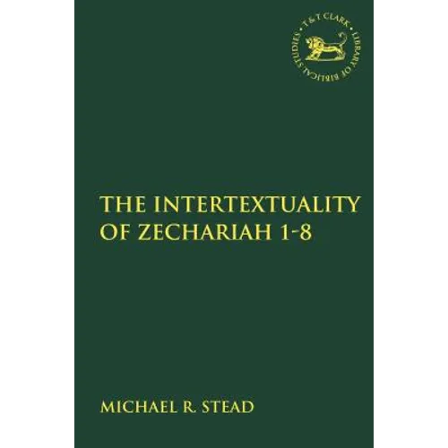 The Intertextuality of Zechariah 1-8 - Paperback