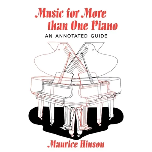 Music for More Than One Piano: An Annotated Guide - Paperback