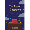The Equal Classroom: Life-Changing Thinking about Gender
