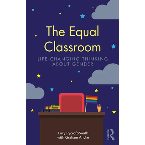 The Equal Classroom: Life-Changing Thinking about Gender