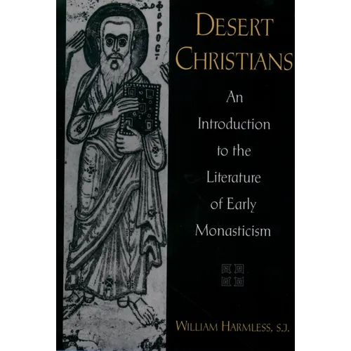 Desert Christians: An Introduction to the Literature of Early Monasticism - Paperback