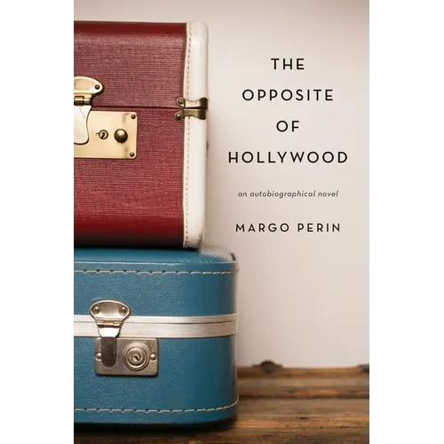 The Opposite of Hollywood: an autobiographical novel - Paperback