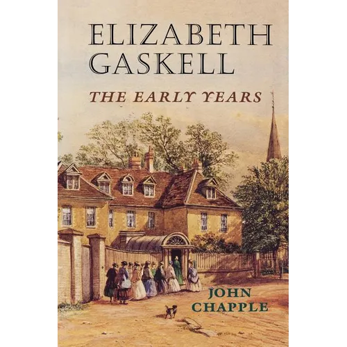 Elizabeth Gaskell: The Early Years - Paperback