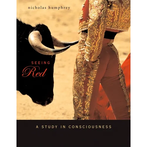 Seeing Red: A Study in Consciousness - Paperback