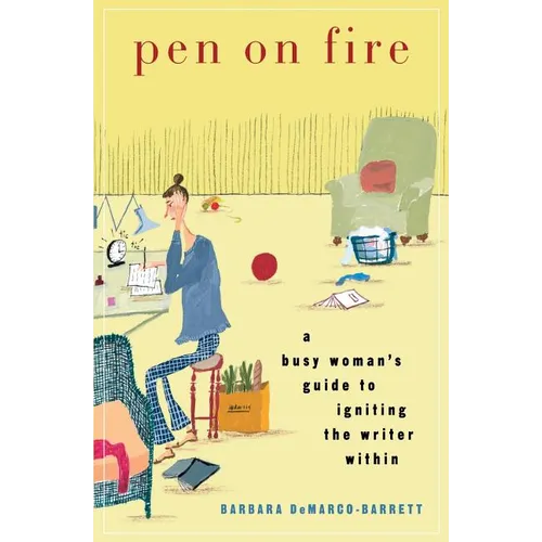 Pen on Fire: A Busy Woman's Guide to Igniting the Writer Within - Paperback