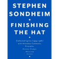Finishing the Hat: Collected Lyrics (1954-1981) with Attendant Comments, Principles, Heresies, Grudges, Whines and Anecdotes