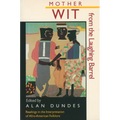 Mother Wit from the Laughing Barrel: Readings in the Interpretation of Afro-American Folklore
