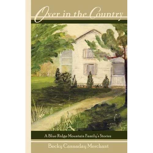 Over in the Country: A Blue Ridge Mountain Family's Stories - Paperback