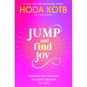 Jump and Find Joy: Embracing Change in Every Season of Life - Hardcover