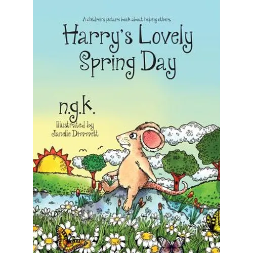 Harry's Lovely Spring Day: A children's picture book about kindness. - Hardcover