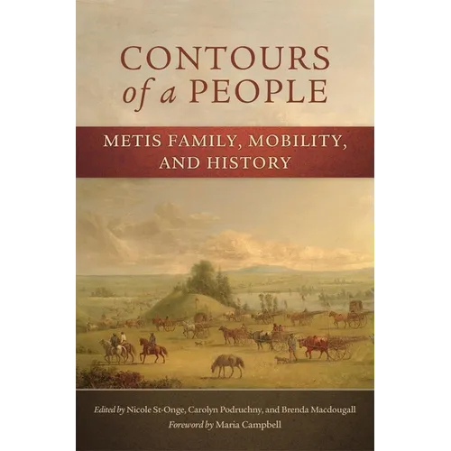 Contours of a People: Metis Family, Mobility, and History Volume 6 - Paperback