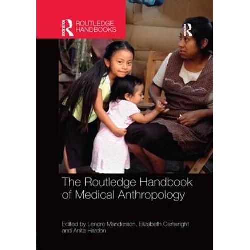 The Routledge Handbook of Medical Anthropology - Paperback