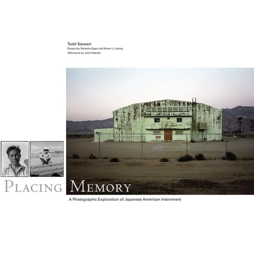 Placing Memory: A Photographic Exploration of Japanese American Internment Volume 3 - Hardcover
