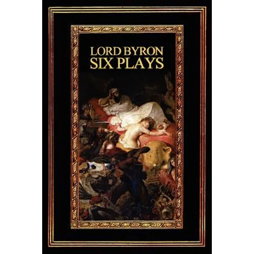 Lord Byron: Six Plays - Paperback