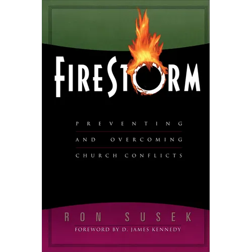 Firestorm: Preventing and Overcoming Church Conflicts - Paperback